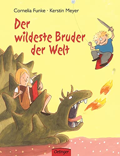 Der wildeste Bruder der Welt: Liebenswertes Bilderbuch für ältere Schwestern ab 4 Jahren von Oetinger